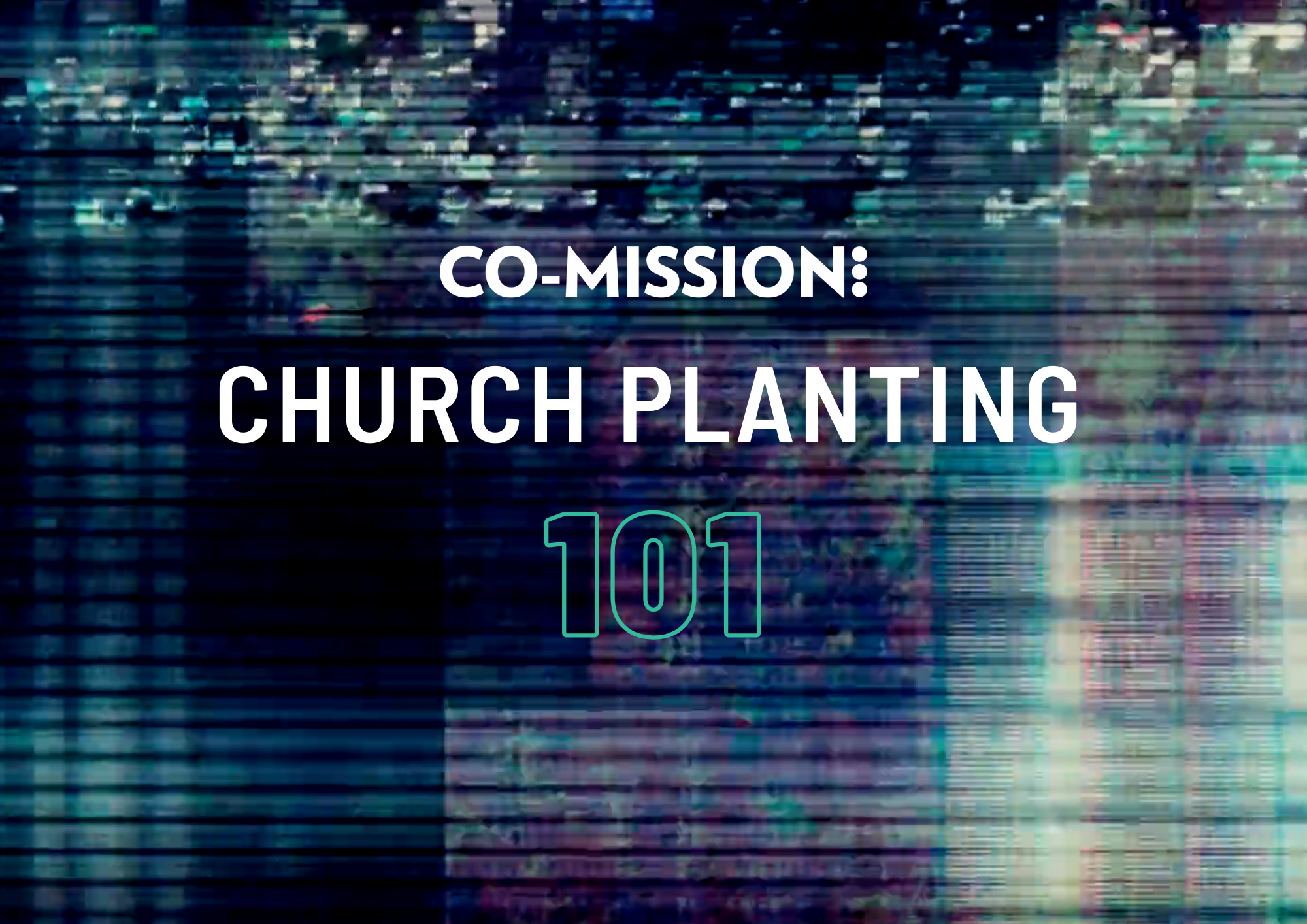 Read more about the article Co-Mission Church Planting 101